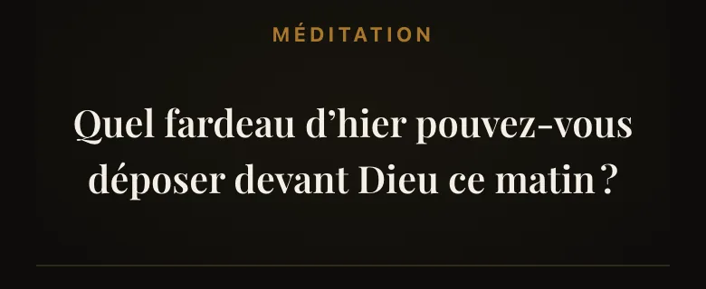 Une question de méditation tirée de la prédication.