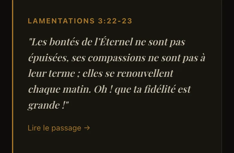Un passage biblique : Lamentations 3.22-23, avec un lien vers le texte complet.